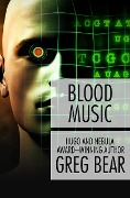 Cover-Bild zum Titel 'Blood Music' von 'Greg Bear'