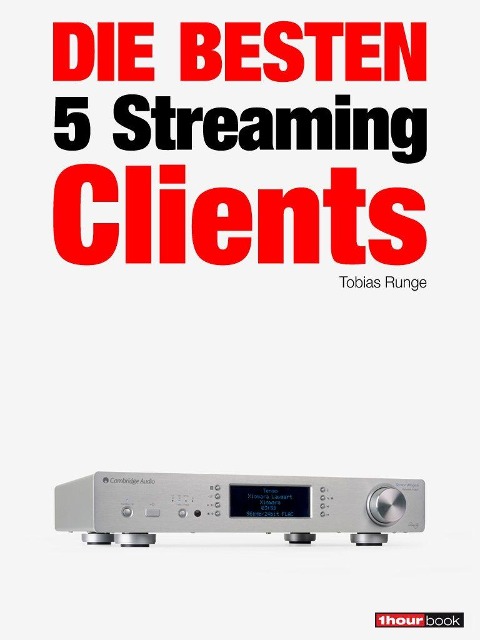 Die besten 5 Streaming-Clients - Tobias Runge, Christian Rechenbach