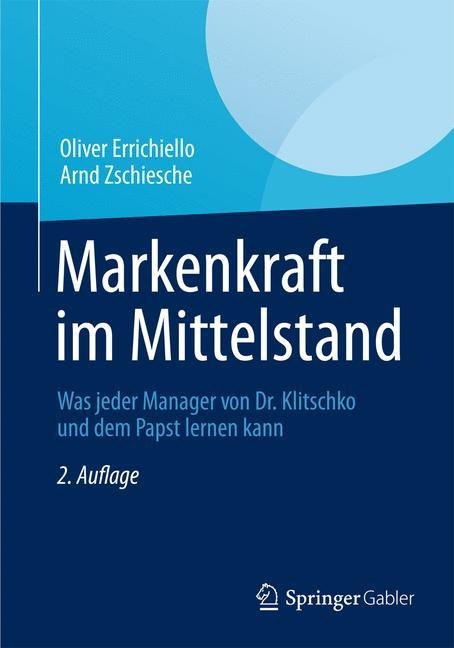 Markenkraft im Mittelstand - Arnd Zschiesche, Oliver Errichiello