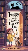 Cover-Bild zum Titel 'Poppy and the Phantom Library Cat (The Poppy Jones Mysteries, #1)' von 'Robin Wickens'