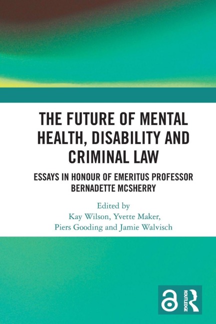 The Future of Mental Health, Disability and Criminal Law - 