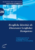 Cover-Bild zum Titel 'Berufliche Identität als Dimension beruflicher Kompetenz' von 'Renate Fischer'