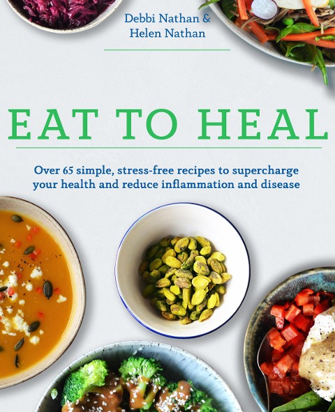 Eat to Heal - Debbi Nathan, Helen Nathan