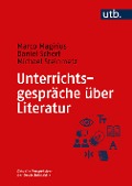 Unterrichtsgespräche über Literatur - Marco Magirius, Daniel Scherf, Michael Steinmetz