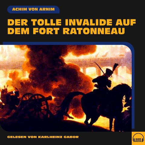 Der tolle Invalide auf dem Fort Ratonneau - Achim Von Arnim
