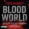 Cover-Bild zum Titel 'Blood World - Die Zukunft ist in Blut geschrieben' von 'Chris Mooney'