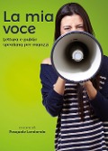 Cover-Bild zum Titel 'La mia voce. Lettura e public speaking per ragazzi' von ''