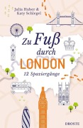 Cover-Bild zum Titel 'Zu Fuß durch London' von 'Julia Huber, Katy Schlegel'