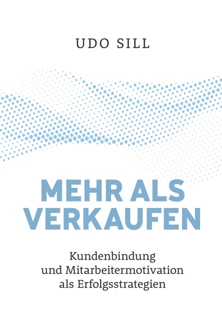 Mehr als Verkaufen - Udo Sill