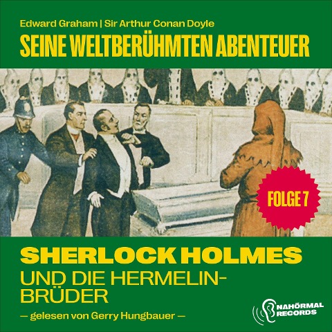 Sherlock Holmes und die Hermelinbrüder (Seine weltberühmten Abenteuer, Folge 7) - Arthur Conan Doyle, Edward Graham
