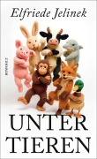 Cover-Bild zum Titel 'Unter Tieren' von 'Elfriede Jelinek'