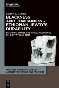Cover-Bild zum Titel 'Blackness and Jewishness - Ethiopian Jewry's Durability' von 'Danny B. Admasu'