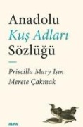 Anadolu Kus Adlari Sözlügü - Priscilla Mary Isin