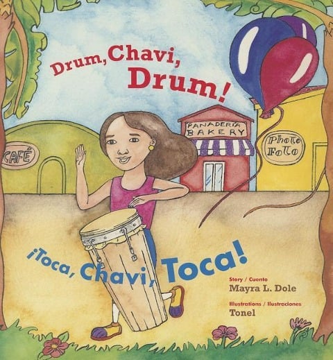 Drum, Chavi, Drum! / ¡Toca, Chavi, Toca! - Mayra Lazara Dole