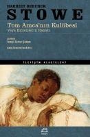 Tom Amcanin Kulübesi veya Ezilenlerin Hayati - Harriet Beecher Stowe