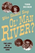 Cover-Bild zum Titel 'Who Should Sing 'Ol' Man River'?' von 'Todd Decker'
