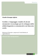 Sordità e Linguaggio. Analisi di alcuni strumenti e tecnologie per lo sviluppo delle abilità linguistico-comunicative nel discente sordo - Claudio Giuseppe Agliata