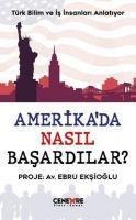 Amerikada Nasil Basardilar - Ebru Eksioglu
