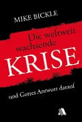 Cover-Bild zum Titel 'Die weltweit wachsende Krise' von 'Mike Bickle'