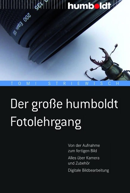 Der große humboldt Fotolehrgang - Tom! Striewisch