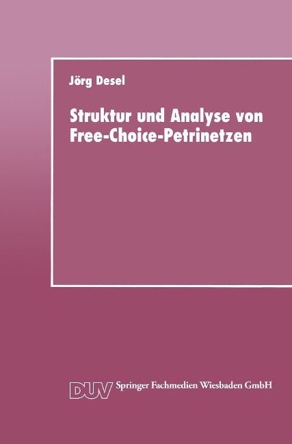 Struktur und Analyse von Free-Choice-Petrinetzen - Jörg Desel