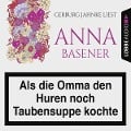Cover-Bild zum Titel 'Als die Omma den Huren noch Taubensuppe kochte' von 'Anna Basener'