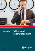 Selbst- und Zeitmanagement - Martin Kleinmann, Cornelius J. König