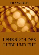 Cover-Bild zum Titel 'Lehrbuch der Liebe und Ehe' von 'Franz Blei'