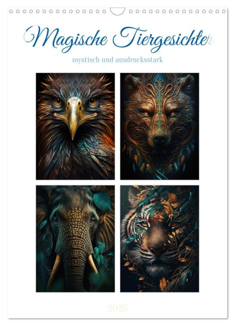 Magische Tiergesichter (Wandkalender 2026 DIN A3 hoch), CALVENDO Monatskalender - Steffen Gierok-Latniak