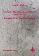 Cover-Bild zum Titel ''Einfache Nachahmung der Natur, Manier und Stil' - Grundbegriffe der Poetik und Ästhetik' von 'Heinrich Niewöhner'