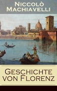 Cover-Bild zum Titel 'Geschichte von Florenz' von 'Niccolò Machiavelli'