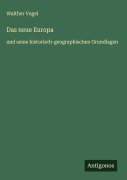 Cover-Bild zum Titel 'Das neue Europa' von 'Walther Vogel'