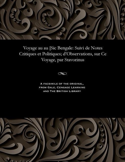 Voyage Au Au [sic Bengale: Suivi de Notes Critiques Et Politiques; d'Observations, Sur Ce Voyage, Par Stavorinus - Hendrik Jansen
