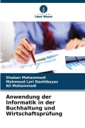Cover-Bild zum Titel 'Anwendung der Informatik in der Buchhaltung und Wirtschaftsprüfung' von 'Shaban Mohammadi, Mahmoud Lari Dashtbayaz, Ali Mohammadi'