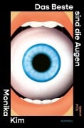 Cover-Bild zum Titel 'Das Beste sind die Augen' von 'Monika Kim'