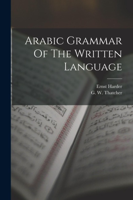 Arabic Grammar Of The Written Language - Ernst Harder