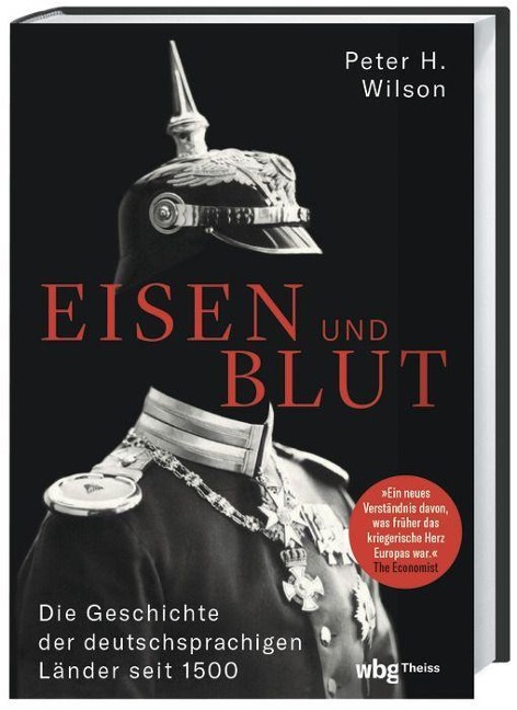 Eisen und Blut - Peter H. Wilson