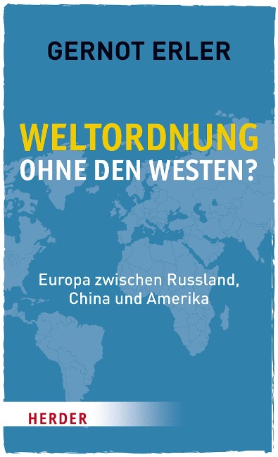 Weltordnung ohne den Westen? - Gernot Erler