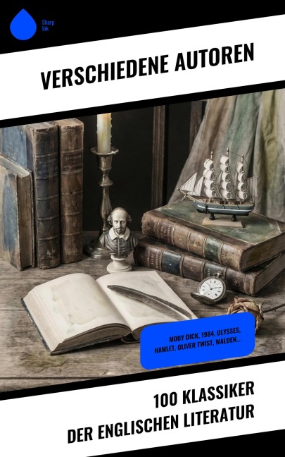 100 Klassiker der englischen Literatur - George Orwell, Sinclair Lewis, Laurence Sterne, H. P. Lovecraft, Edith Wharton