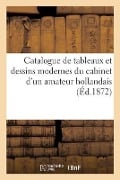 Catalogue de Tableaux Et Dessins Modernes Du Cabinet d'Un Amateur Hollandais - Francis Petit
