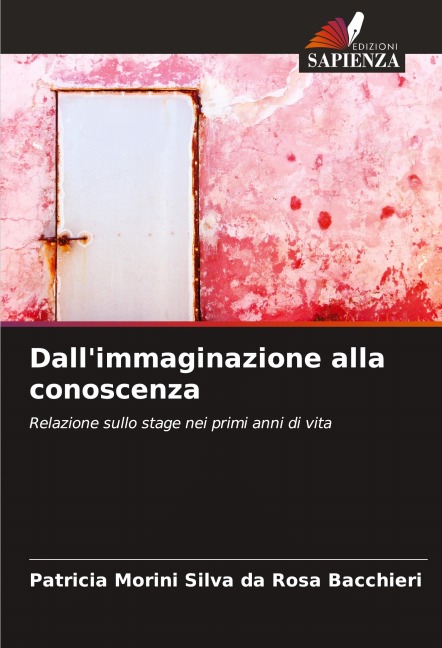 Dall'immaginazione alla conoscenza - Patricia Morini Silva Da Rosa Bacchieri