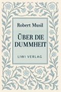Cover-Bild zum Titel 'Robert Musil: Über die Dummheit. Neuausgabe' von 'Robert Musil'