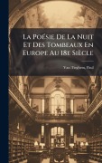 Cover-Bild zum Titel 'La PoÃ(c)sie De La Nuit Et Des Tombeaux En Europe Au 18e Siècle' von ''