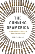 Cover-Bild zum Titel 'The Gunning of America' von 'Pamela Haag'