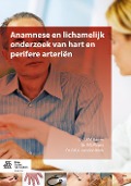 Cover-Bild zum Titel 'Anamnese En Lichamelijk Onderzoek Van Hart En Perifere Arteriën' von 'J P M Hamer, P G Pieper, R B a van den Brink'