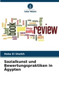 Cover-Bild zum Titel 'Sozialkunst und Bewertungspraktiken in Ägypten' von 'Heba El Sheikh'