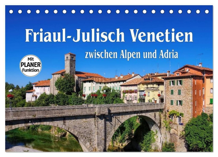 Friaul-Julisch Venetien - zwischen Alpen und Adria (Tischkalender 2027 DIN A5 quer), CALVENDO Monatskalender - Lianem