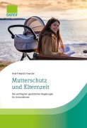 Cover-Bild zum Titel 'Mutterschutz und Elternzeit' von 'Axel-Friedrich Foerster'