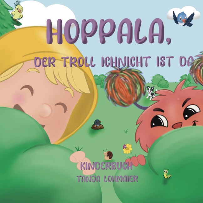 Hoppala, der Troll Ichnicht ist da - Tanja Lohmaier
