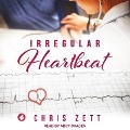 Irregular Heartbeat Lib/E - Chris Zett
